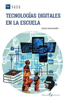 tecnologias digitales en la escuela-bruno devauchelle-9788478847518