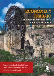 economia y trabajo. las bases material de la vida en al-andalus (ebook)-9788478988518