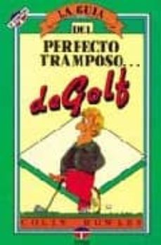 la guia del perfecto tramposo de golf (3ª ed.)-colin bowles-9788479020118