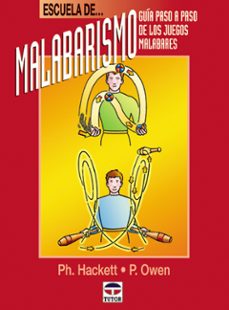 escuela de malabarismo: guia paso a paso de los juegos malabares-peter owen-ph. hackett-9788479022518