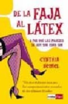 de la faja al latex: o por que las mujeres de hoy son como son-cynthia heimel-9788479276218