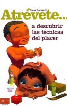 atrevete...a descubrir las tecnicas del placer-italo baccardi-9788479279318