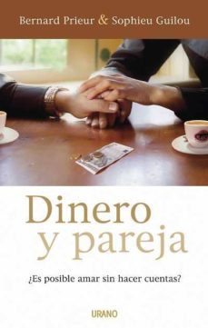 dinero y pareja: ¿es posible amar sin hacer cuentas?-bernard prieur-9788479536718