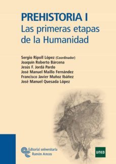 prehistoria i: las primeras etapas de la humanidad-sergio ripoll lopez-9788480049818
