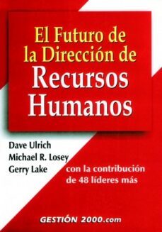 el futuro de la direccion de recursos humanos-dave ulrich-9788480888318