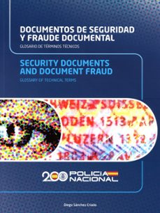 documentos de seguridad y fraude documental. glosario de términos técnicos = security documents and document fraud : glossary-diego sanchez criado-9788481503418