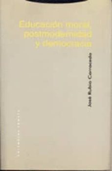 educacion moral, postmodernidad y democracia: mas alla del libera lismo y del comunitarismo (2ª ed)-9788481643718