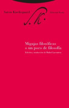 migajas filosoficas o un poco de filosofia-soren kierkegaard-9788481644418
