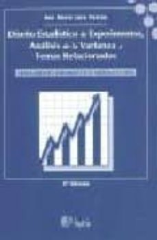 diseño estadistico de experimentos, analisis de la varianza y tem as relacionados: tratamiento informatico mediante spss (2ª ed.)-9788482541518
