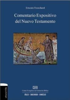 comentario expositivo del nuevo testamento-ernesto trenchard-9788482677118