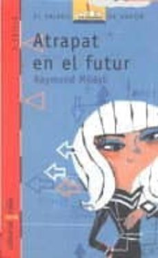 atrapat en el futur-raymond milesi-9788482865218