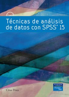 analisis de datos: tecnicas con spss 15-cesar perez lopez-9788483226018