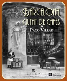 barcelona, ciutat de cafès-paco villar-9788483307618