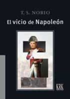 el vicio de napoleon-t. s. norio-9788483677018