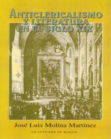 anticlericalismo y literatura en el siglo xix-9788483710418