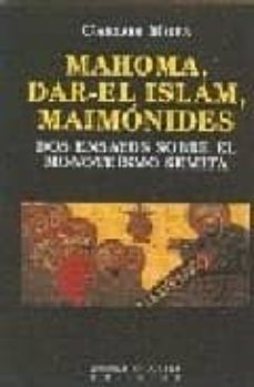 mahoma, dar-el islam, maimonides: dos ensayos sobre el monoteismo semita-carlos moya-9788483747018