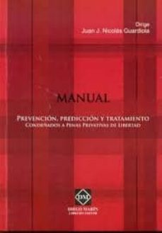 manual: prevencion, prediccion y tratamiento condenados a penas p rivativas de libertad-juan j nicolas-9788484259718