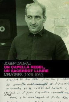 un capella rebel, un sacerdot lliure (memories 1926-1969)-9788484374718