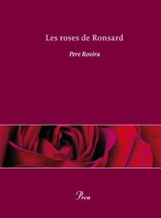 les roses de ronsard (ed. bilingue frances-catala)-pere rovira-9788484375418