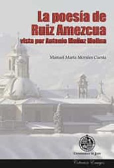 la poesia de ruiz amezcua vista por antonio muñoz-manuel maria morales cuesta-9788484399018
