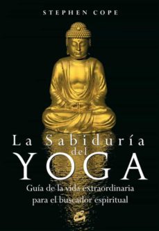 la sabiduria del yoga: guia de la vida extraordinaria para el bus cador espiritual-9788484452218