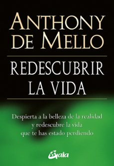 redescubrir la vida-anthony de mello-9788484454618