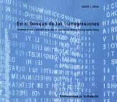 en el bosque de las transgresiones. fragmentarismo y concision en la obra de joan brossa, nicanor parra y jaume plensa-maria arija j.-9788484486718