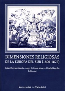 dimensiones religiosas de la europa del sur (1800-1875)-9788484489818
