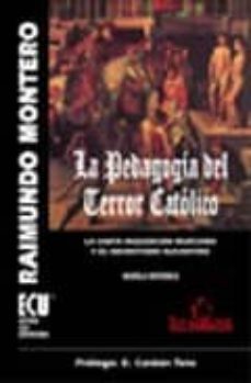 la pedagogia del terror catolico: la santa inquisicion murciana y el adventismo alicantino (novela historica)-raimundo montero pizarro-9788484540618