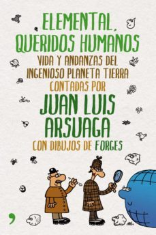 elemental, queridos humanos: vida y andanzas del ingenioso planet a tierra-9788484609018