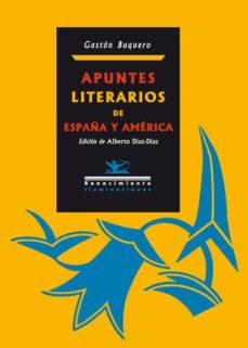 apuntes literarios de españa y america-gaston baquero-9788484726418
