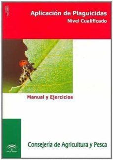 aplicacion de plaguicidas: nivel cualificado. (manual y ejercicio s)-9788484761518