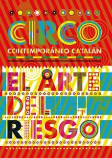 circ: el arte del riesgo: circo contemporaneo catalan (ed. biling ue castellano-ingles)-9788484782018