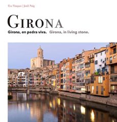 girona: en pedra viva / in living stone (ed. catala-angles)-eva vazquez-9788484789918