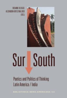sur - south : poetics and politics of thinking latin america - india-9788484899518