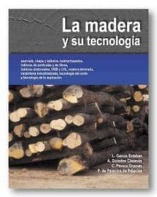 la madera y su tecnologia-luis garcia esteban-9788487381218