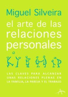 el arte de las relaciones personales: las claves para alcanzar un as relaciones plenas en la familia, la pareja y el trabajo-9788488730718