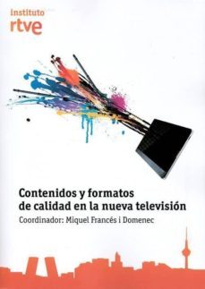 contenidos y formatos de calidad en la nueva television-miquel (coord) frances i domenec-9788488788818