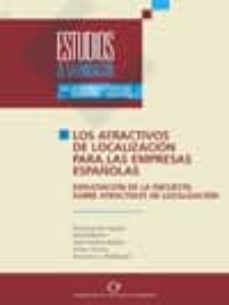 atractivos de localizacion para las empresas españolas. explotaci on de la encuesta sobre atractivos de localizacion-encarnacion cereijo-9788489116818