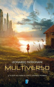 multiverso (multiverso 1) (ebook)-leonardo patrignani-9788490198018