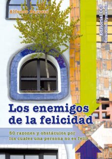 los enemigos de la felicidad: 50 razones y obstaculos por los cua les una persona no es feliz-alfonso barreto-9788490231418