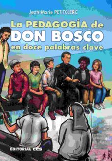 la pedagogia de don bosco en doce palabras clave-9788490233818