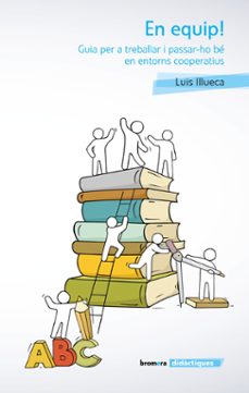 en equip! guia per a treballar i passar-ho be en entorns cooperat ius-9788490263518