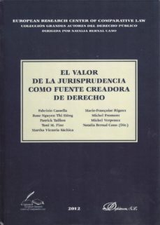 el valor de la jurisprudencia como fuente creadora de derecho-natalia bernal cano-9788490310618