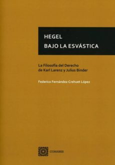 hegel bajo la esvastica la filosofia del derecho de karl larenz y julius binder-9788490456118
