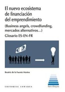 el nuevo ecosistema de financiacion del emprendimiento-beatriz de la fuente marina-9788490457818