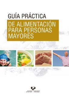 guia practica de alimentacion para personas mayores-virginia andia muñoz-9788490827918