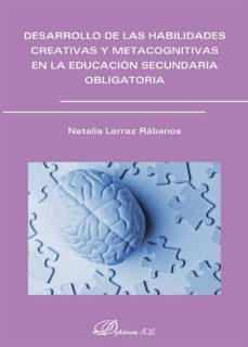 desarrollo de las habilidades creativas y metacoginitivas en la educacion secundaria obligatoria (ebook)-natalia larraz rabanos-9788490853818