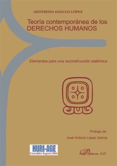 teoria contemporanea de los derechos humanos. elementos para una reconstruccion sistemica (ebook)-geofredo angulo lopez-9788490855218