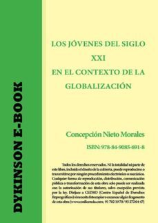 los jovenes del siglo xxi en el contexto de la globalizacion. de lo academico a las experiencias personales de jovenes (ebook)-concepcion (coord.) nieto morales-9788490856918